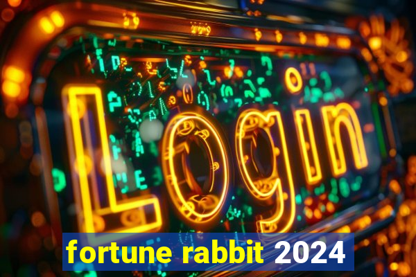 fortune rabbit 2024